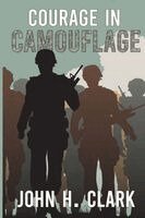 John H Clark - Courage in Camouflage, Häftad