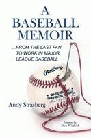 Andy Strasberg - Baseball Memoir......from the last fan to work in Major League Baseball, Häftad