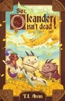 T I Avens - Sire, Oleander isn't dead! (Yet), Häftad. Tillgänglighet: Lägg i varukorg