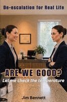 Jim Bennett - Are We Good? De-escalation for Real Life, Häftad