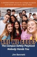 Jim Bennett - Are We Good? The Campus Safety Playbook Nobody Hands You, Häftad