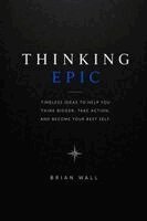 Brian Wall - Thinking Epic, Häftad
