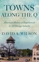 David A Wilson - Towns Along the Q, Inbunden