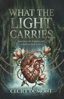 Cecile Dumont - What The Light Carries, Häftad. Tillgänglighet: Lägg i varukorg