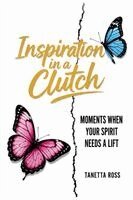 Tanetta Ross - Inspiration in a Clutch, Häftad