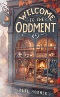 Jake Horner, Sara Walker - Welcome to The Oddment, Häftad. Tillgänglighet: Lägg i varukorg