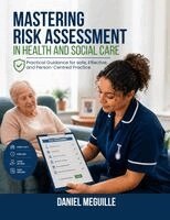 Daniel Meguille - MASTERING RISK ASSESSMENT IN HEALTH AND SOCIAL CARE Protecting Lives and Improving Care, Häftad