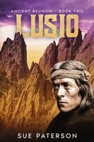Sue Paterson - Lusio : Ancient Reunion - Book Two. Tillgänglighet: Lägg i varukorg