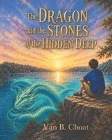 Van B Choat - Dragon and the Stones of the Hidden Deep, Häftad. Tillgänglighet: Lägg i varukorg