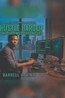 Darrell King - Hustle Harder the Dark Web Chronicles, Häftad. Tillgänglighet: Lägg i varukorg
