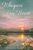 Nichole Martin - Whispers of My Heart, Häftad