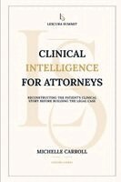 Michelle Carroll - Clinical Intelligence for Attorneys, Häftad