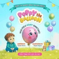 Jazemin Martin - Poppy the Balloon Who Feels Heavy Sometimes, Häftad