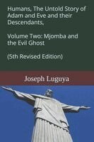 Lorna M Luguya, Joseph M Luguya - Humans, The Untold Story of Adam and Eve and their Descendants, Volume Two, Häftad