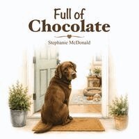 Stephanie McDonald - Full of Chocolate, Häftad. Tillgänglighet: Lägg i varukorg
