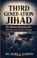 Mark A. Gabriel - Third Generation Jihad: The Muslim Brotherhood's Ideology and Global Strategy: The Muslim Brotherhood's Ideology and Global Strategy, Häftad