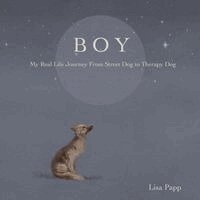 Lisa Papp - BOY My Real Life Journey From Street Dog to Therapy Dog, Häftad. Tillgänglighet: Lägg i varukorg