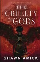 Shawn Amick - Cruelty of Gods, Häftad