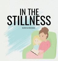 Sonya Rhodes - In The Stillness, Inbunden