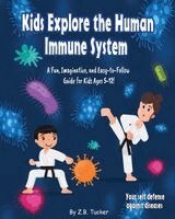 Zb Tucker - Kids Explore the Human Immune System, Häftad