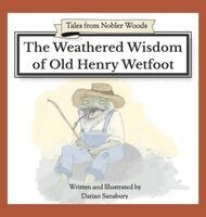 Darian Sansbury - Weathered Wisdom of Old Henry Wetfoot, Inbunden