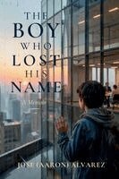Jose Alvarez - Boy Who Lost His Name, Häftad. Tillgänglighet: Lägg i varukorg
