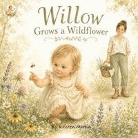 Kristen Martin - Willow Grows a Wildflower, Häftad. Tillgänglighet: Lägg i varukorg