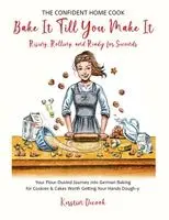 Kerstin Decook - Bake It Till You Make It (Rising, Rolling, Ready for Seconds), Inbunden. Tillgänglighet: Lägg i varukorg