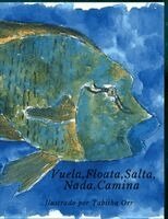 Tabitha Orr - Vuela, Flota, Salta, Nada, Camida - Fly, Float, Leap, Swim, Dive, Walk, Häftad. Tillgänglighet: Lägg i varukorg