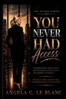 Angela C Le Blanc - You Never Had Access, Inbunden. Tillgänglighet: Lägg i varukorg