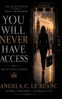 Angela C Le Blanc - You Will Never Have Access, Inbunden. Tillgänglighet: Lägg i varukorg