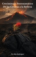 Alex Rodriguez - Crecimiento Postraumático de Las Cenizas a la Belleza, Inbunden. Tillgänglighet: Lägg i varukorg