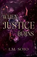 When Justice Burns