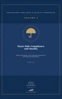 Payer-Side Compliance and Quality: Medicare Advantage, Part D, Medicaid Managed Care, and Commercial Health Plans: : Payer-Side Compliance and Quality