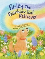 Shelby Thomas, Jennifer Rees - Finley the Rainbow Tail Retriever, Inbunden