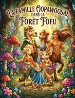 Joellen Delamatta - Famille Oopawoosal Dans La Foret Fofu, Häftad. Tillgänglighet: Lägg i varukorg