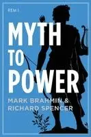 Mark Brahmin, Richard Spencer - Myth to Power, Häftad. Tillgänglighet: Tillfälligt slut