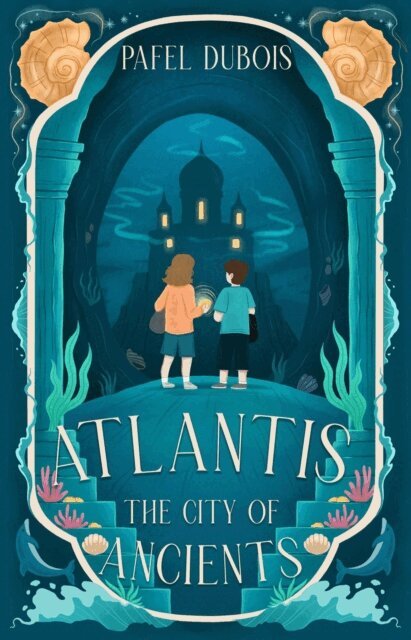 Atlantis: The City of Ancients (A Middle Grade Fantasy Adventure)