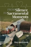 From Silence to Sacramental Moments