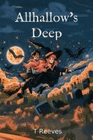 T Reeves - Allhallow's Deep, Häftad. Tillgänglighet: Lägg i varukorg