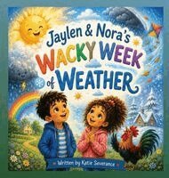 Katie Severance - Jaylen & Nora's Wacky Week of Weather, Inbunden. Tillgänglighet: Lägg i varukorg