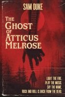 Sam Duke - Ghost of Atticus Melrose, Häftad. Tillgänglighet: Lägg i varukorg