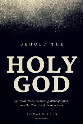 Ronald Reid - Behold the Holy God, Häftad. Tillgänglighet: Tillfälligt slut