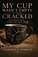 My Cup Wasn't Empty-It Was Cracked