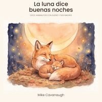 Michael Cavanaugh - luna dice buenas noches, Häftad. Tillgänglighet: Lägg i varukorg
