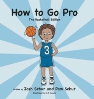 How to Go Pro: The Basketball Edition