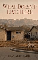 Clay Anderson - What Doesn't Live Here, Häftad. Tillgänglighet: Lägg i varukorg