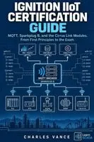 Charles Vance - Ignition IIoT Certification Guide, Häftad. Tillgänglighet: Lägg i varukorg