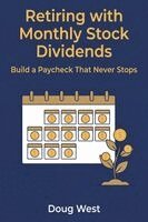Doug West - Retiring With Monthly Stock Dividends, Häftad. Tillgänglighet: Lägg i varukorg