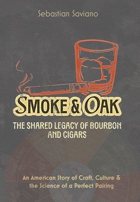 Sebastian Saviano - Smoke & Oak, Inbunden